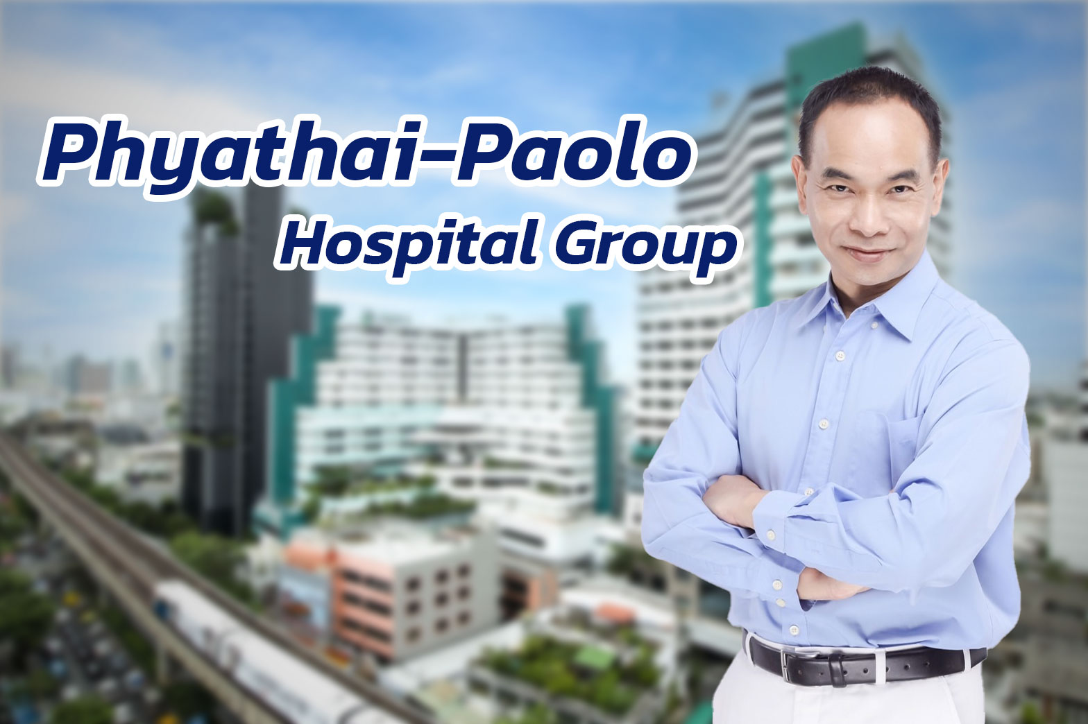 Phyathai-Paolo Hospital Group Cultivates Innovators to Revolutionize Complex Healthcare