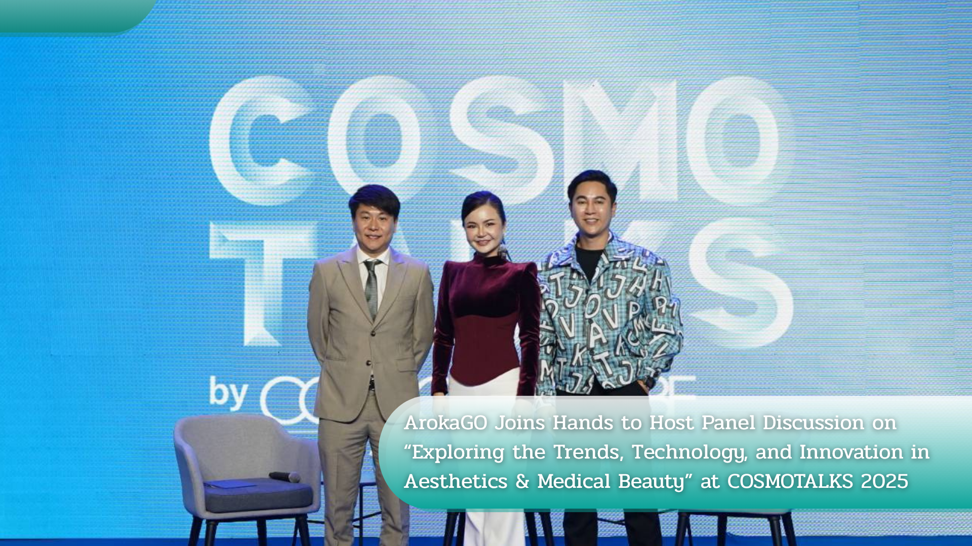 ArokaGO Joins Hands to Host Panel Discussion on “Exploring the Trends, Technology, and Innovation in Aesthetics & Medical Beauty” at COSMOTALKS 2025