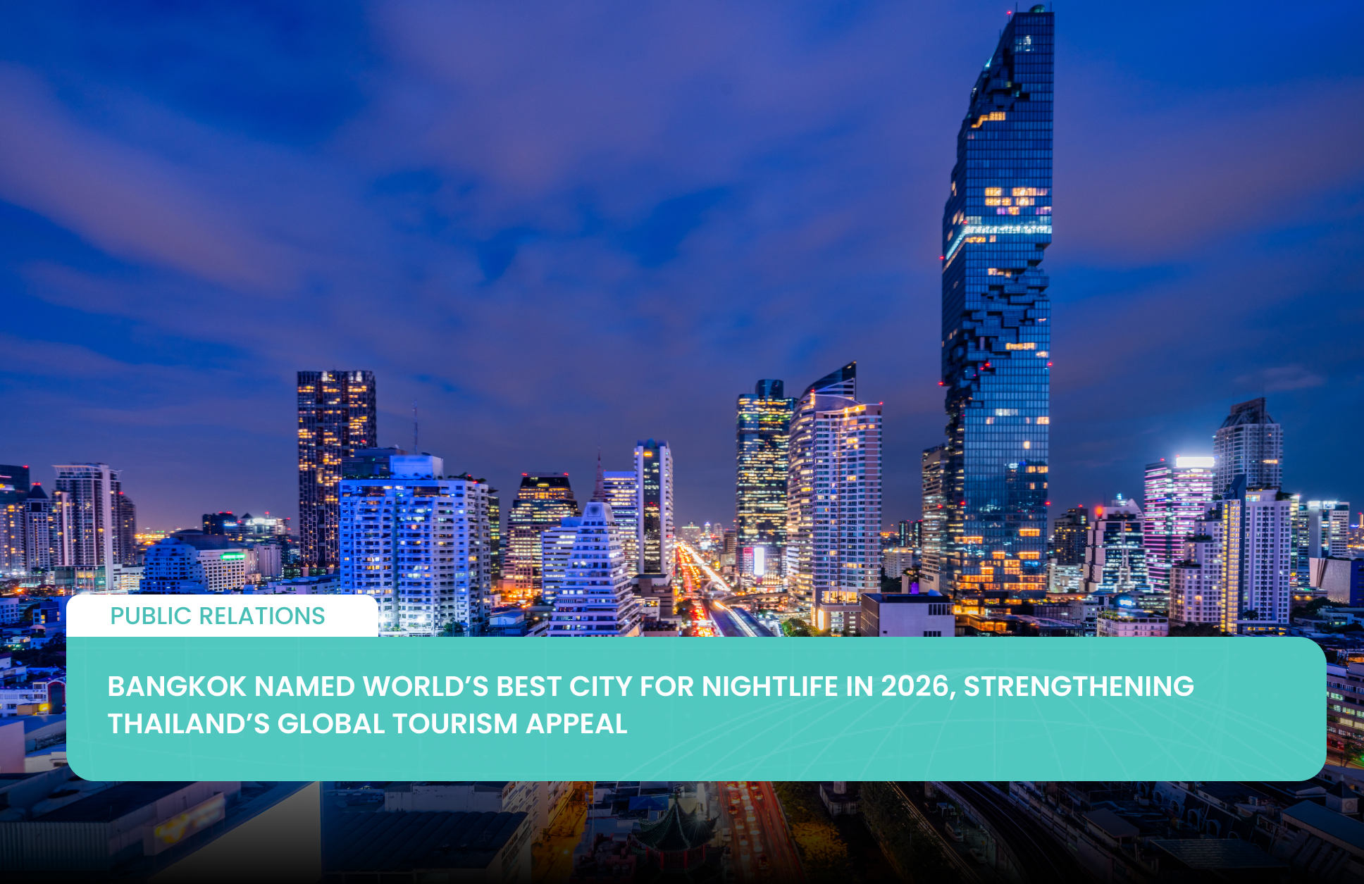 Bangkok Named World’s Best City for Nightlife in 2026, Strengthening Thailand’s Global Tourism Appeal
