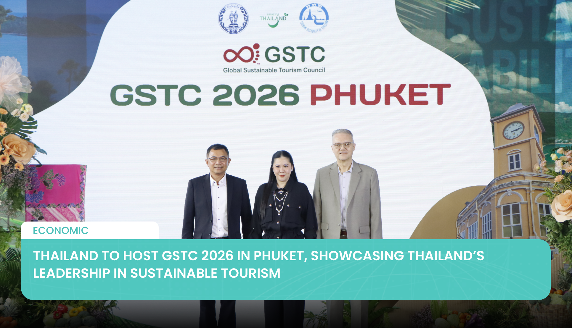 Thailand to Host GSTC 2026 in Phuket, Showcasing Thailand’s Leadership in Sustainable Tourism