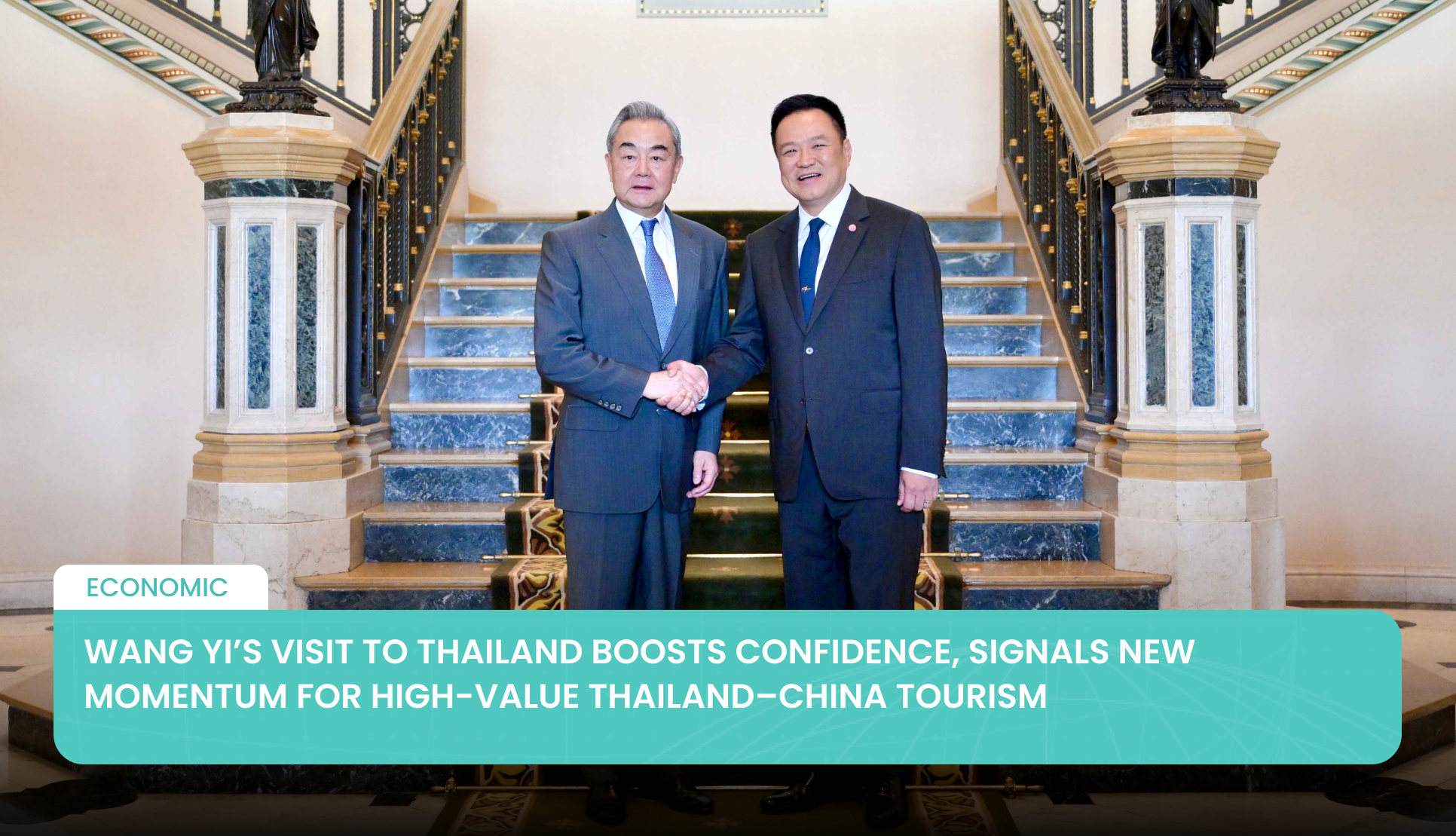 Wang Yi’s Visit to Thailand Boosts Confidence, Signals New Momentum for High-Value Thailand–China Tourism