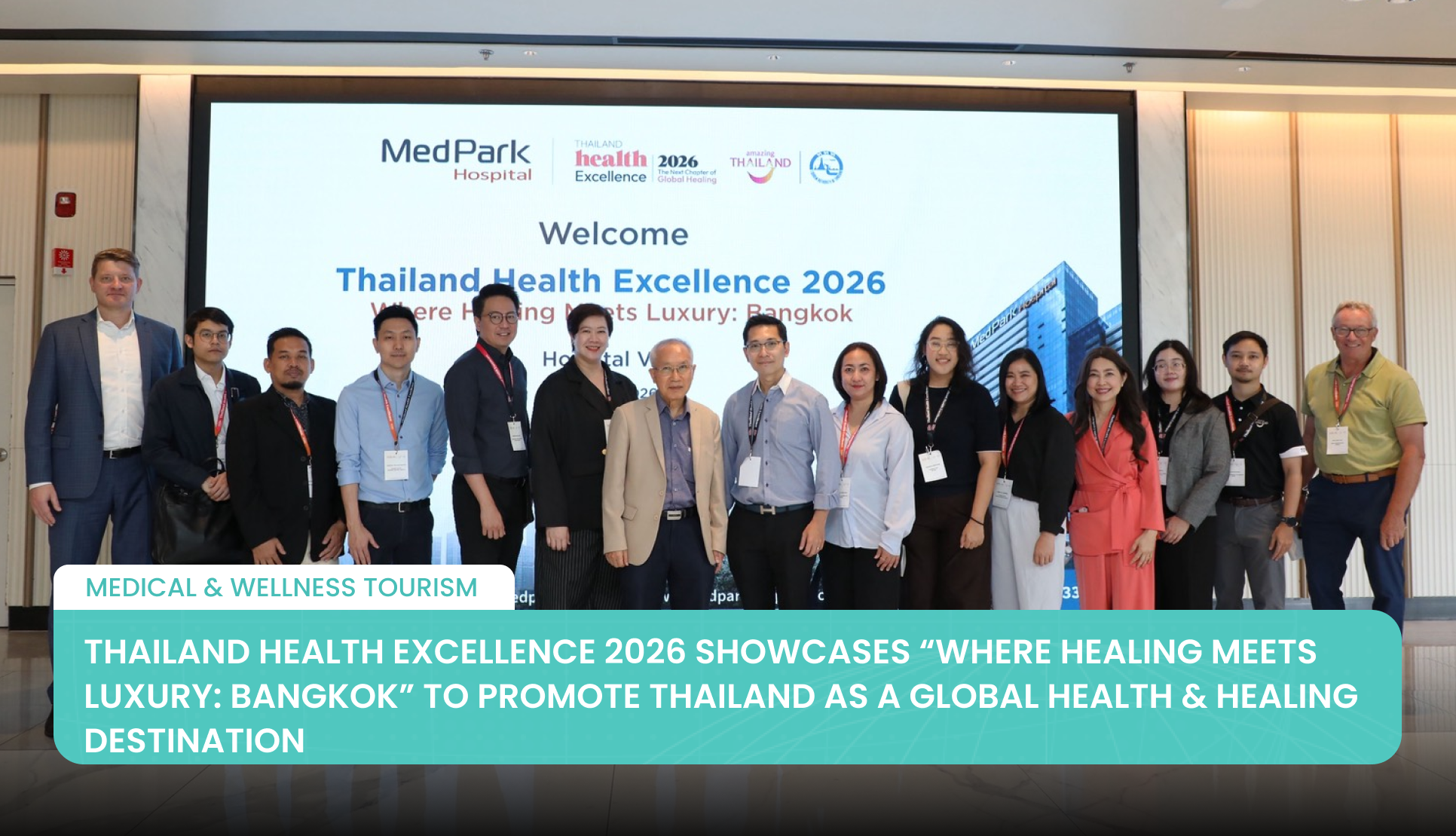 Thailand Health Excellence 2026 Showcases “Where Healing Meets Luxury: Bangkok” to Promote Thailand as a Global Health & Healing Destination