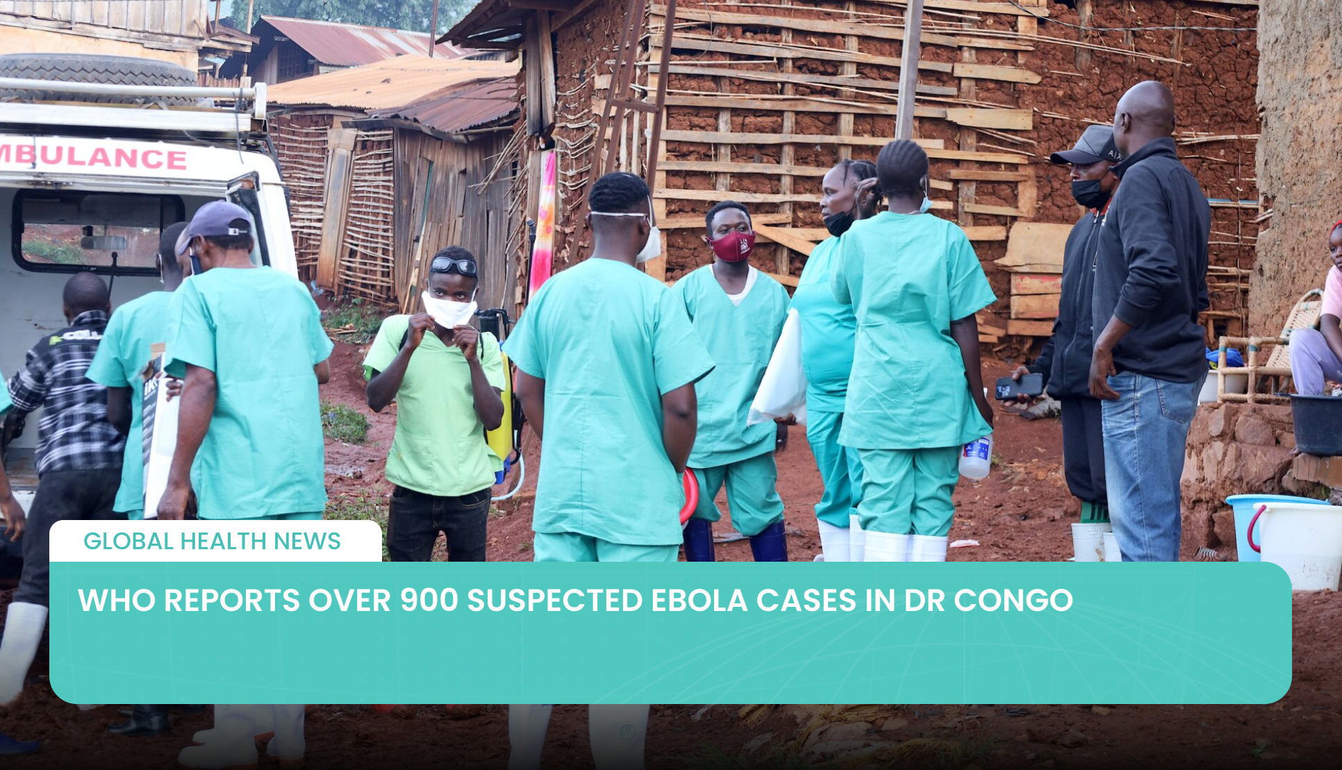 WHO Reports Over 900 Suspected Ebola Cases in DR Congo