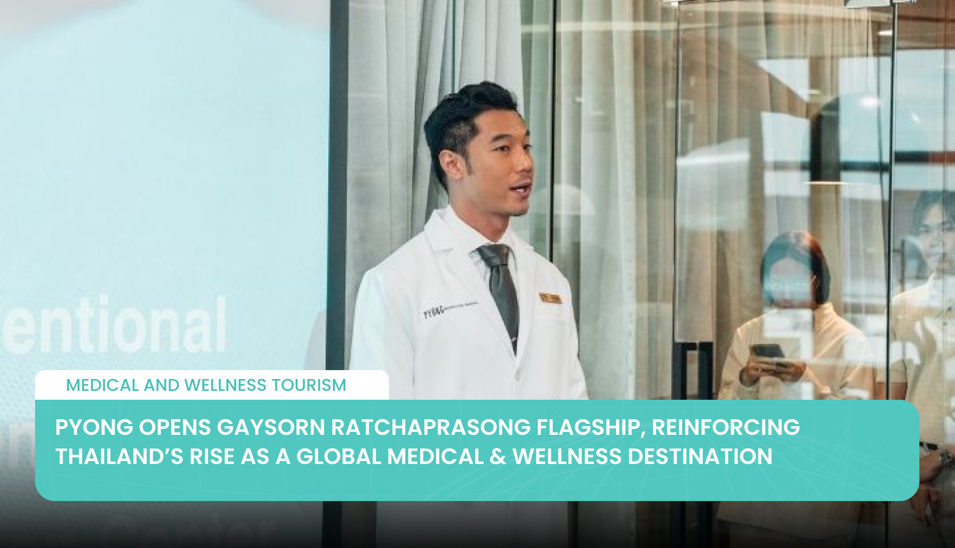PYONG Opens Gaysorn Ratchaprasong Flagship, Reinforcing Thailand’s Rise as a Global Medical & Wellness Destination