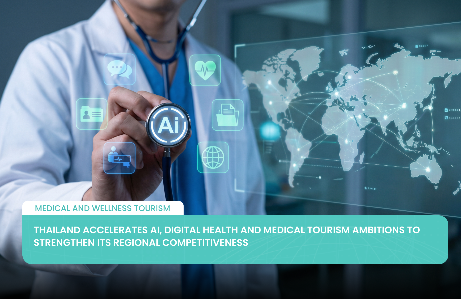 Thailand Accelerates AI, Digital Health and Medical Tourism Ambitions to Strengthen Its Regional Competitiveness