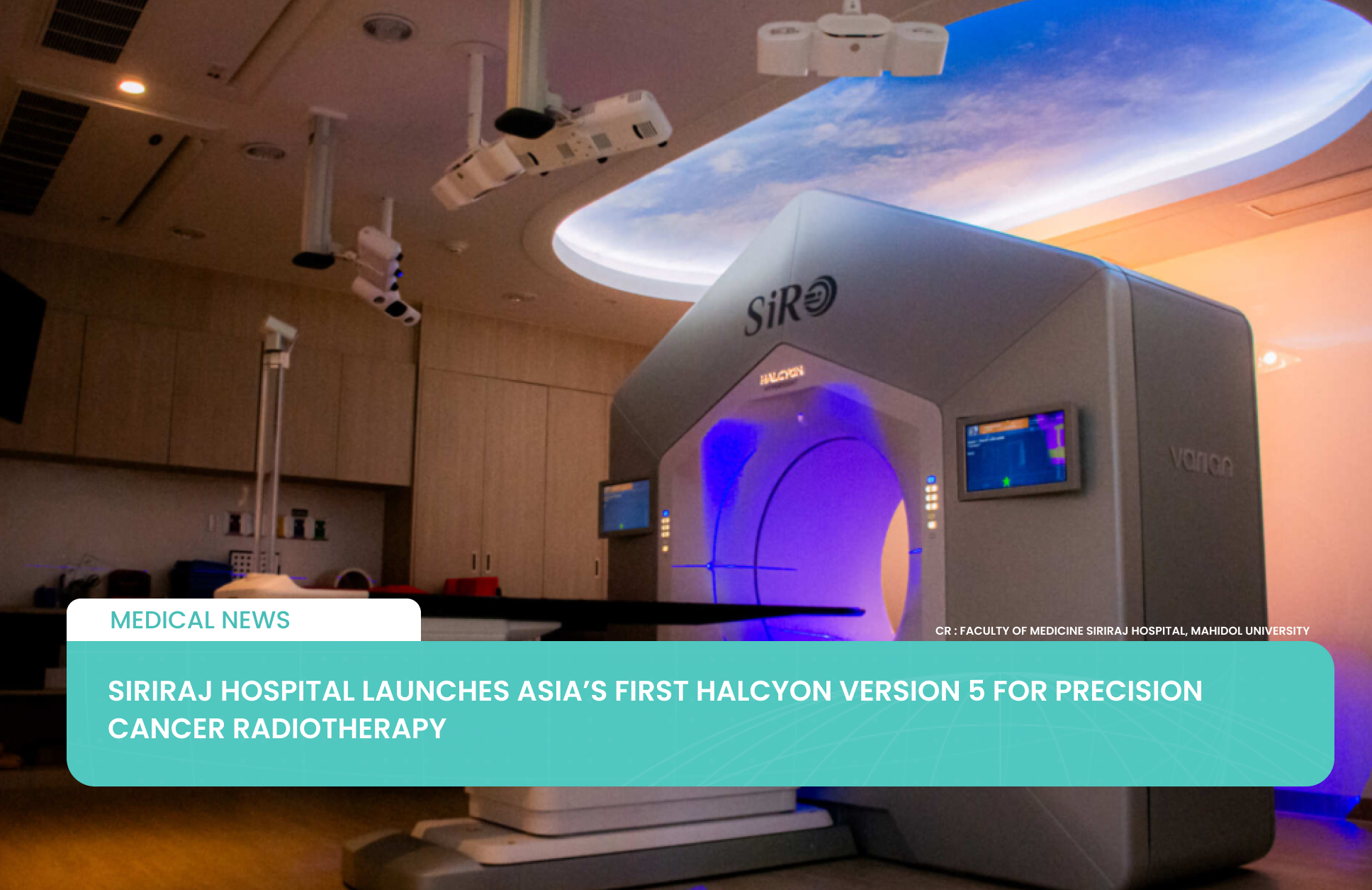 Siriraj Hospital Launches Asia’s First Halcyon Version 5 for Precision Cancer Radiotherapy