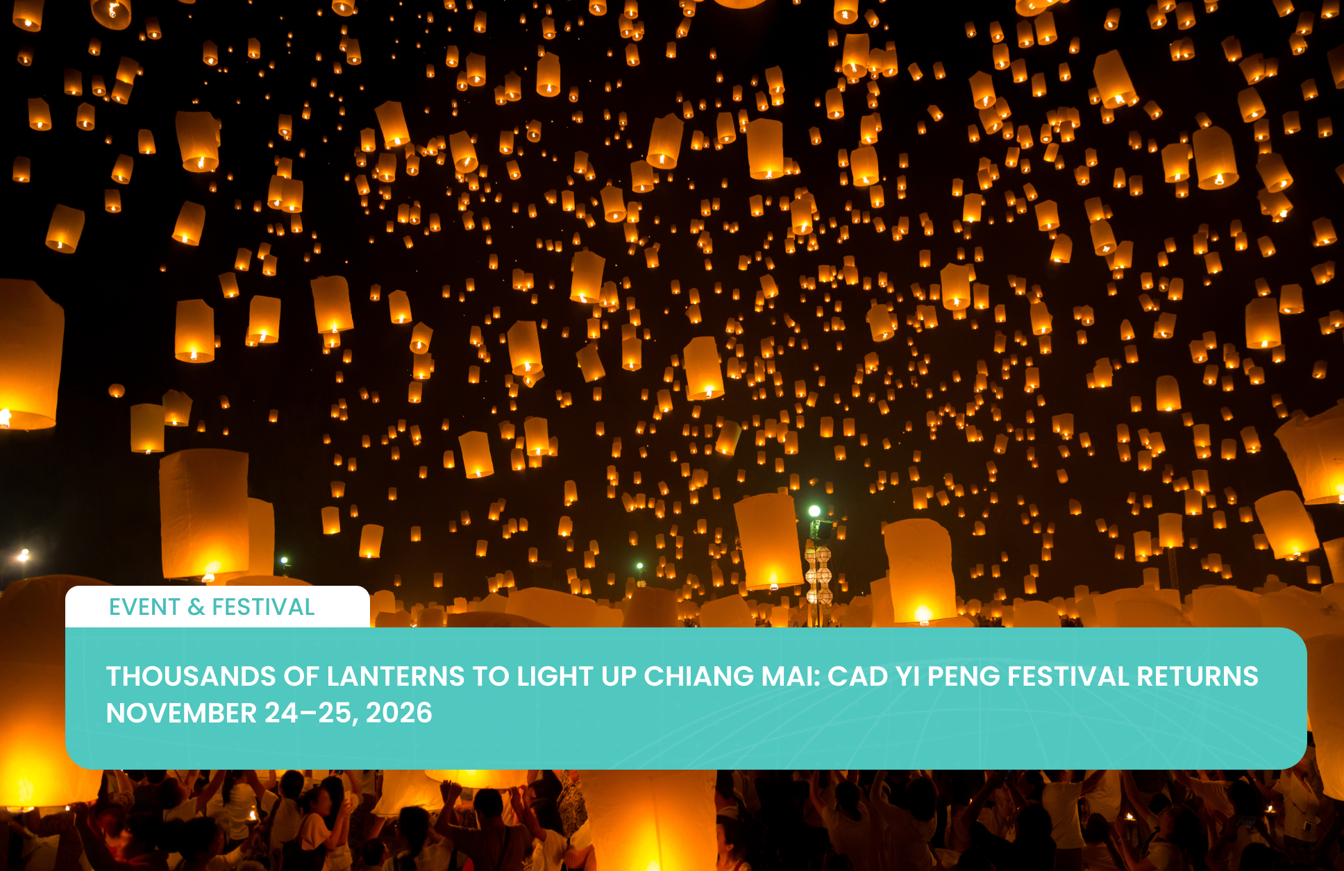 Thousands of Lanterns to Light Up Chiang Mai: CAD Yi Peng Festival Returns November 24–25, 2026