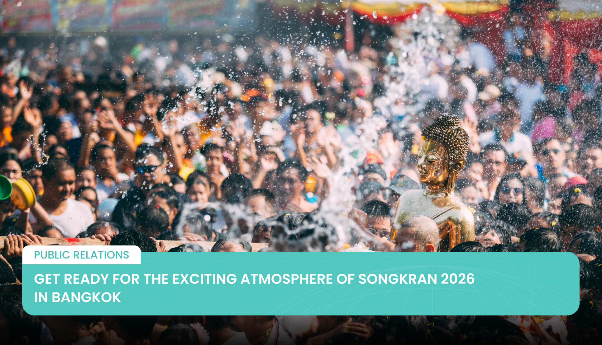 Get Ready for the Exciting Atmosphere of Songkran 2026 in Bangkok