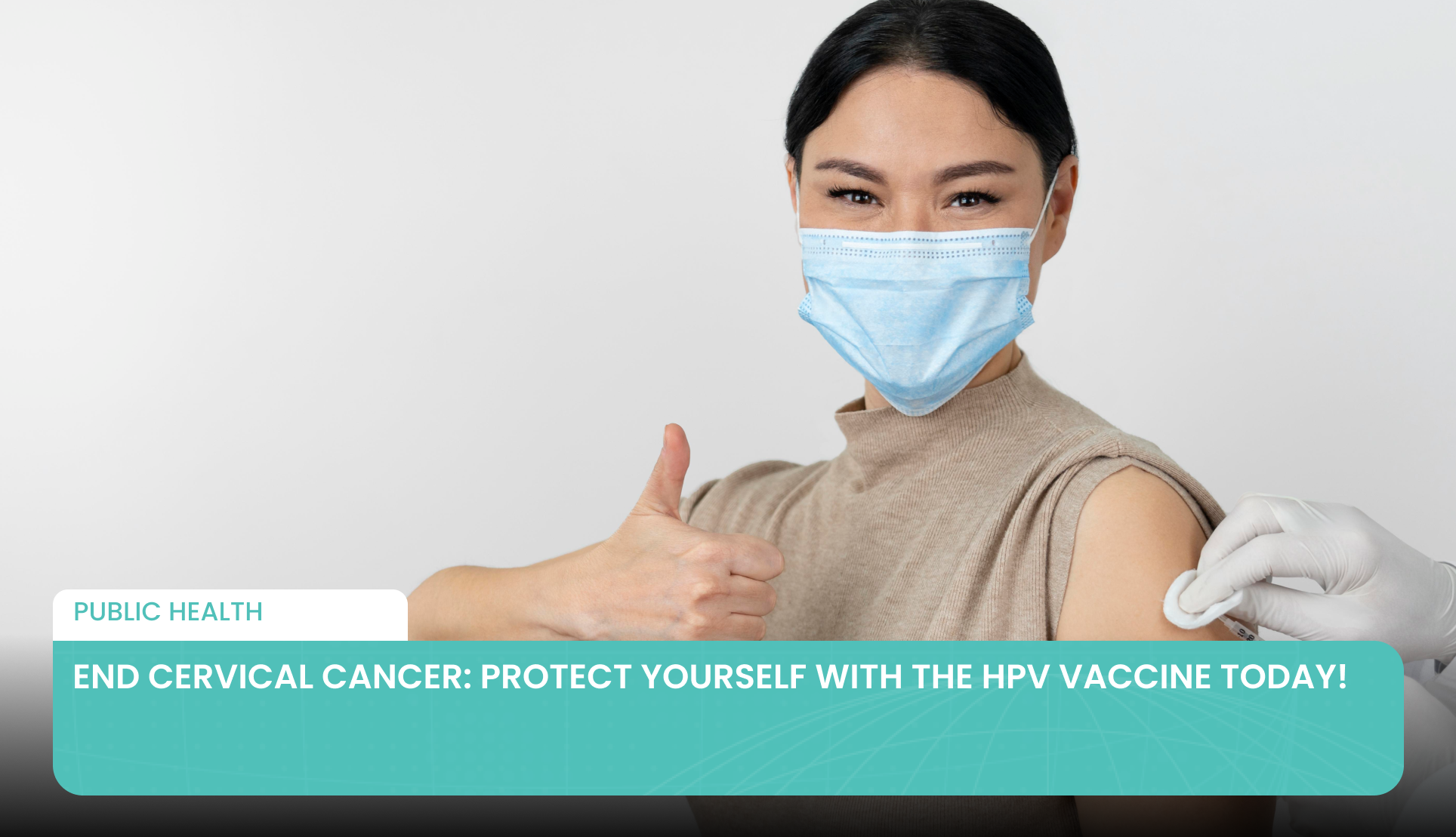 End Cervical Cancer: Protect Yourself with the HPV Vaccine Today!