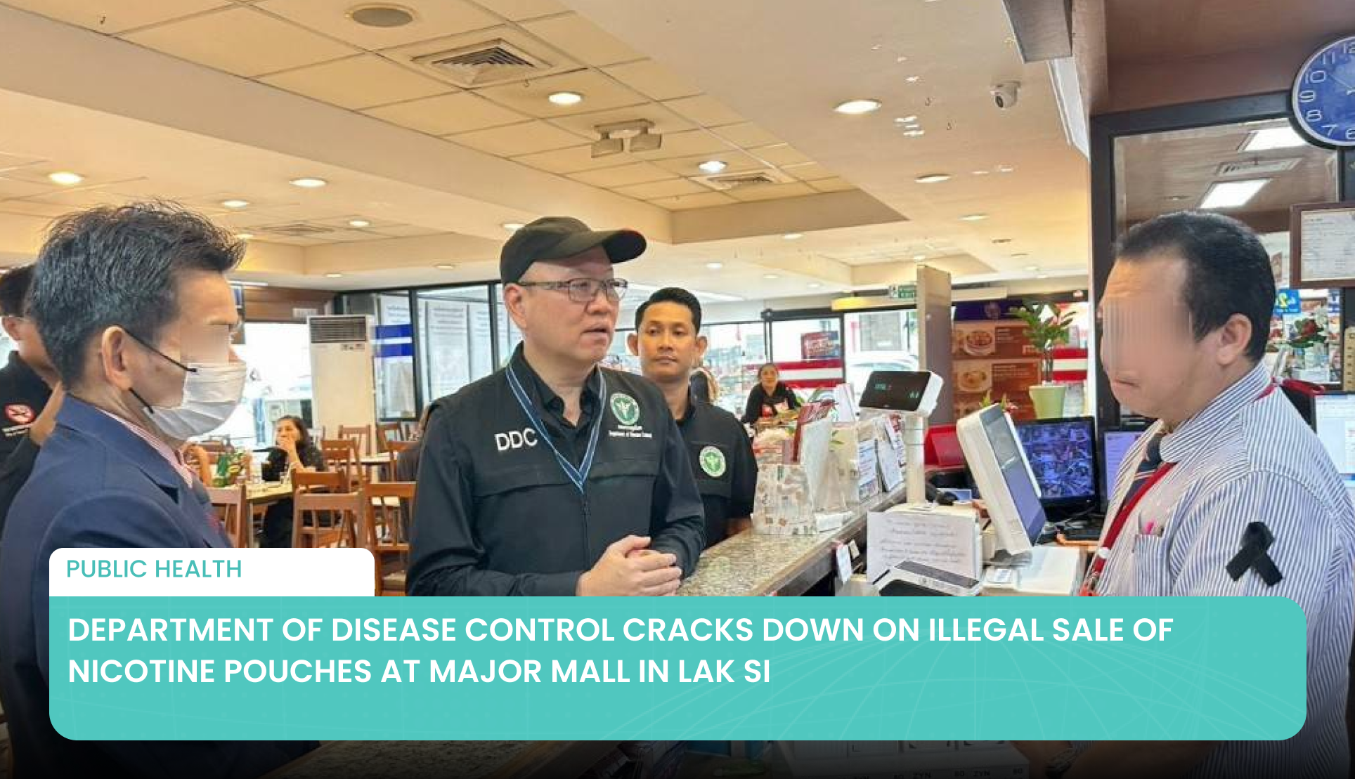 Department of Disease Control Cracks Down on Illegal Sale of Nicotine Pouches at Major Mall in Lak Si