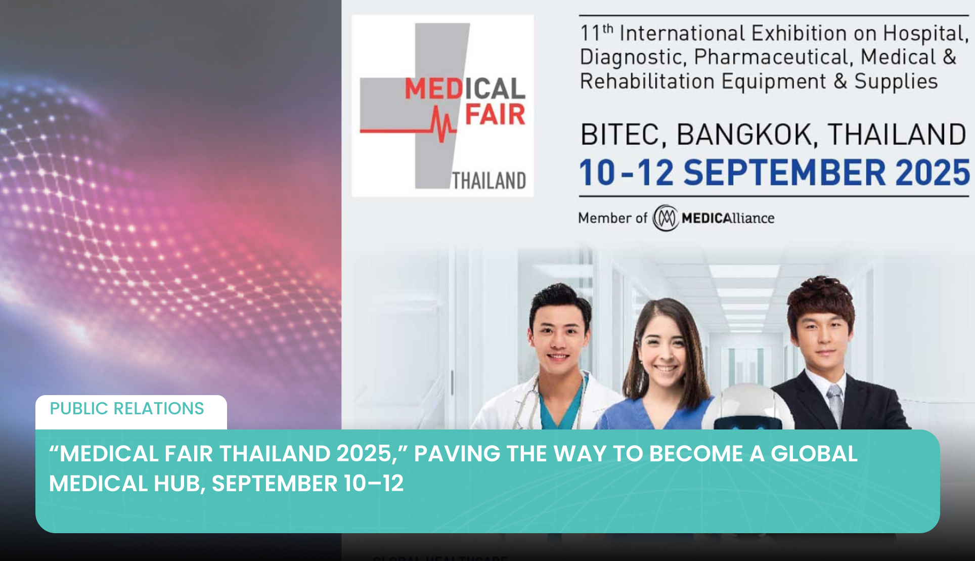 “MEDICAL FAIR THAILAND 2025,” Paving the Way to Become a Global Medical Hub, September 10–12