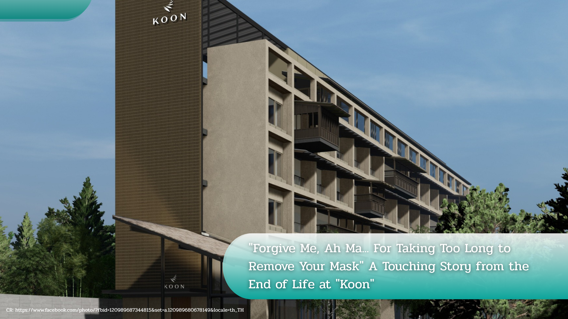 "Forgive Me, Ah Ma... For Taking Too Long to Remove Your Mask" A Touching Story from the End of Life at "Koon"