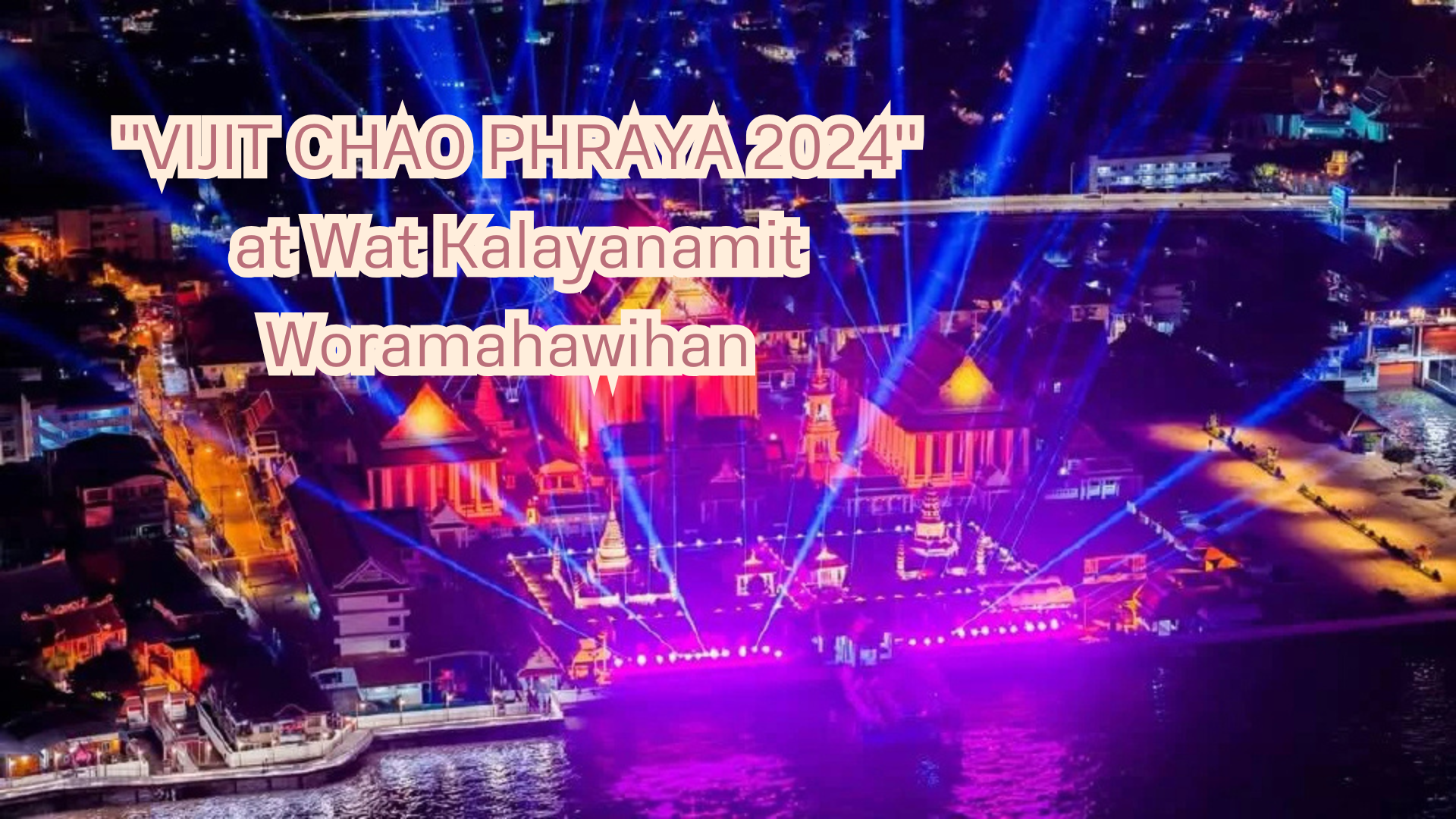 "VIJIT CHAO PHRAYA 2024" at Wat Kalayanamit Woramahawihan