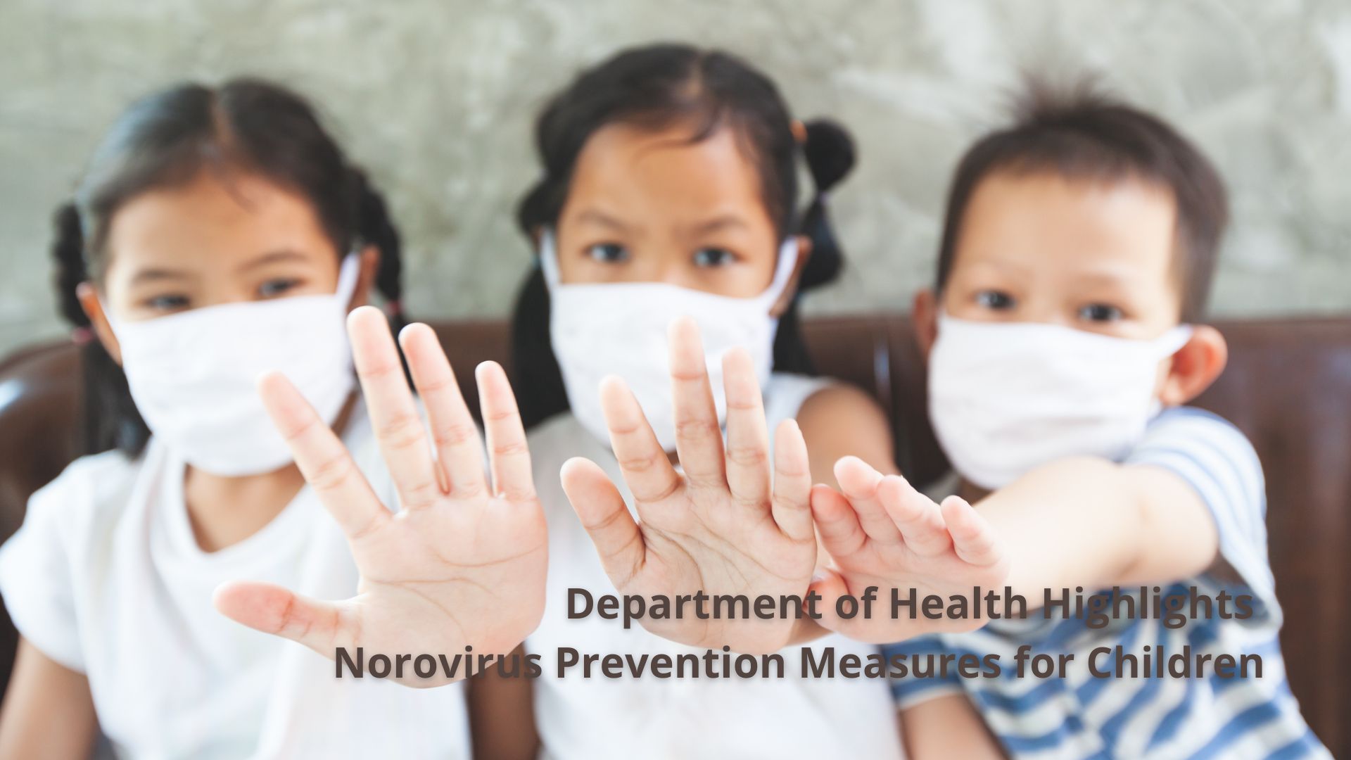 Department of Health Highlights Norovirus Prevention Measures for Children