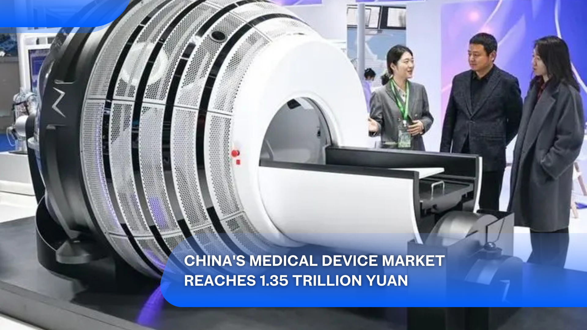 China's Medical Device Market Reaches 1.35 Trillion Yuan