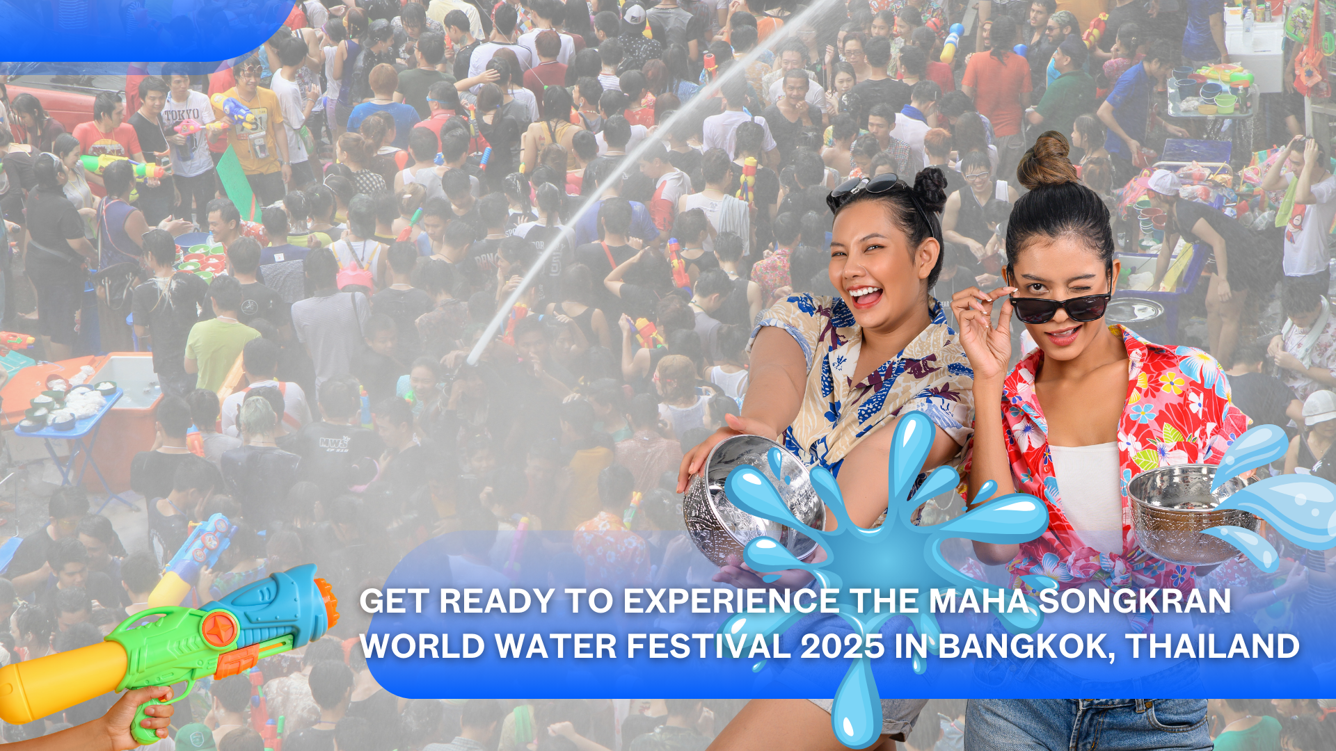 Get ready to experience the Maha Songkran World Water Festival 2025 in Bangkok, Thailand