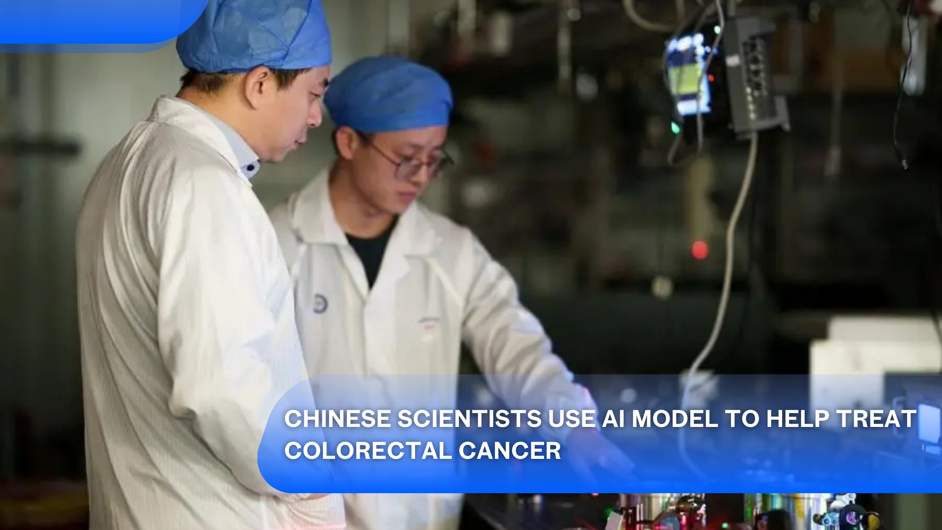 Chinese Scientists Use AI Model to Help Treat Colorectal Cancer