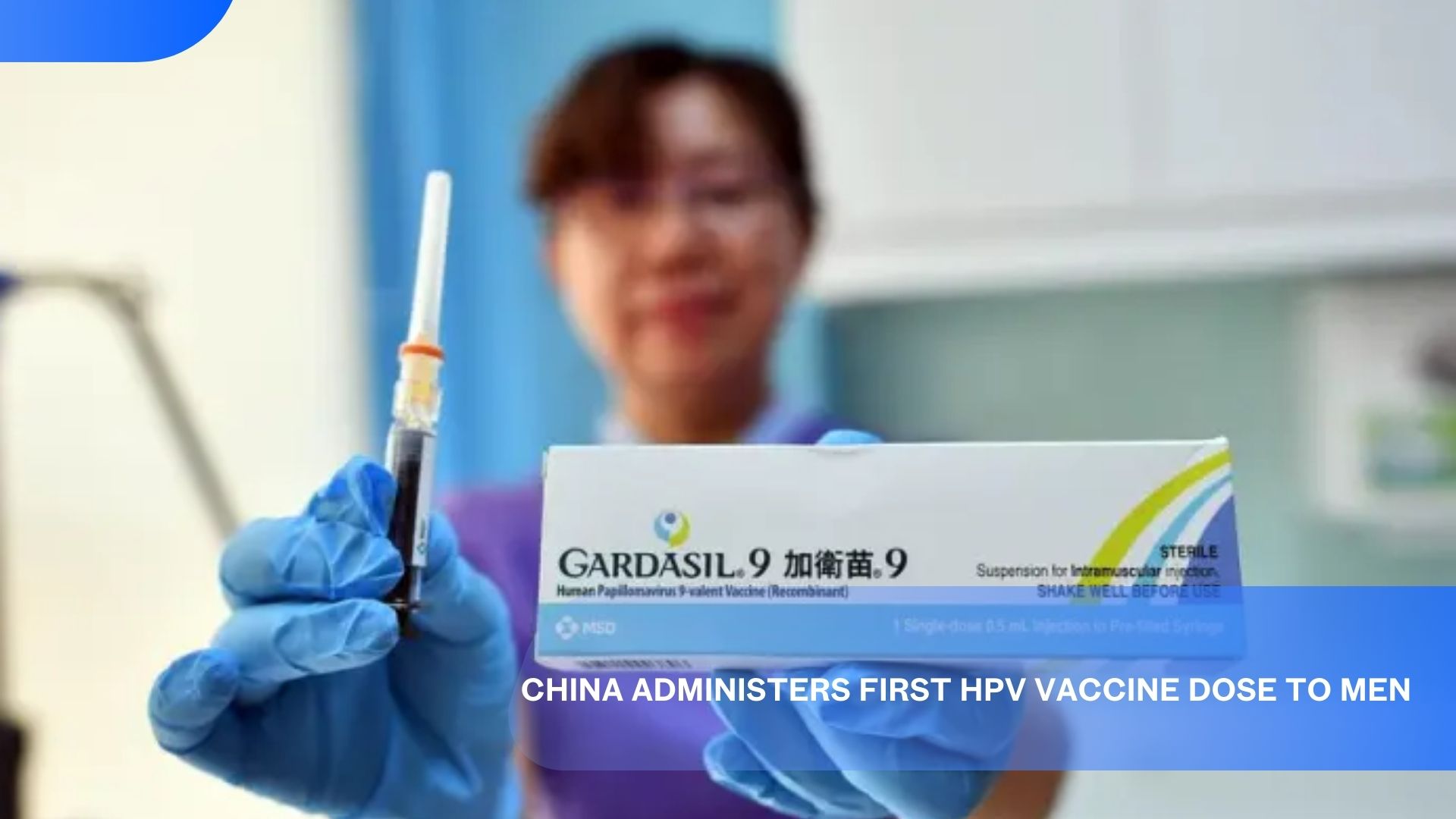 China Administers First HPV Vaccine Dose to Men