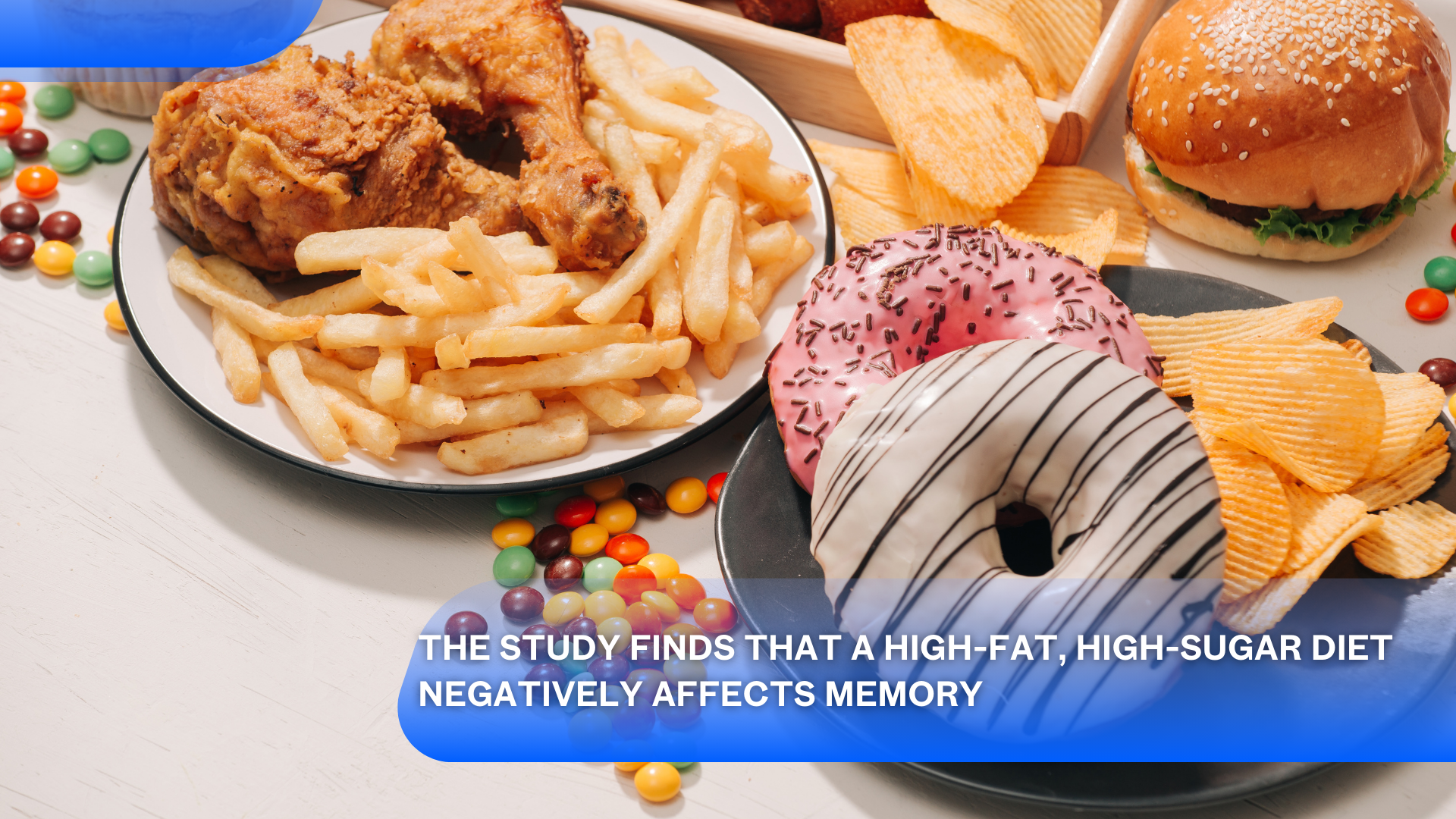 The study finds that a high-fat, high-sugar diet negatively affects memory.