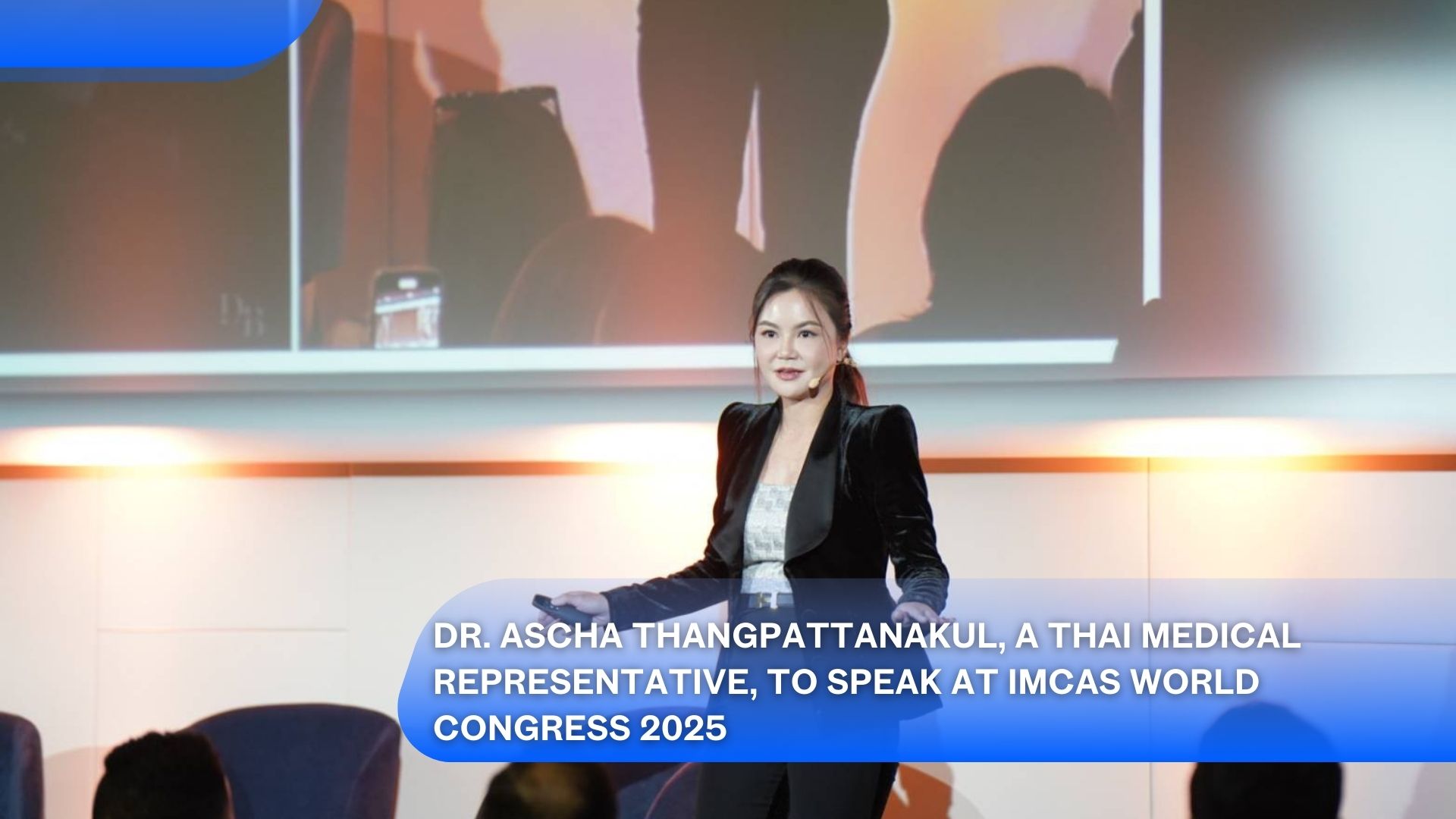 Dr. Ascha Thangpattanakul, a Thai Medical Representative, to Speak at IMCAS World Congress 2025