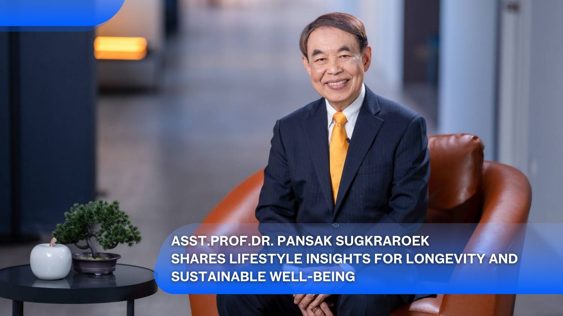 Asst.Prof.Dr. Pansak Sugkraroek Shares Lifestyle Insights for Longevity and Sustainable Well-Being