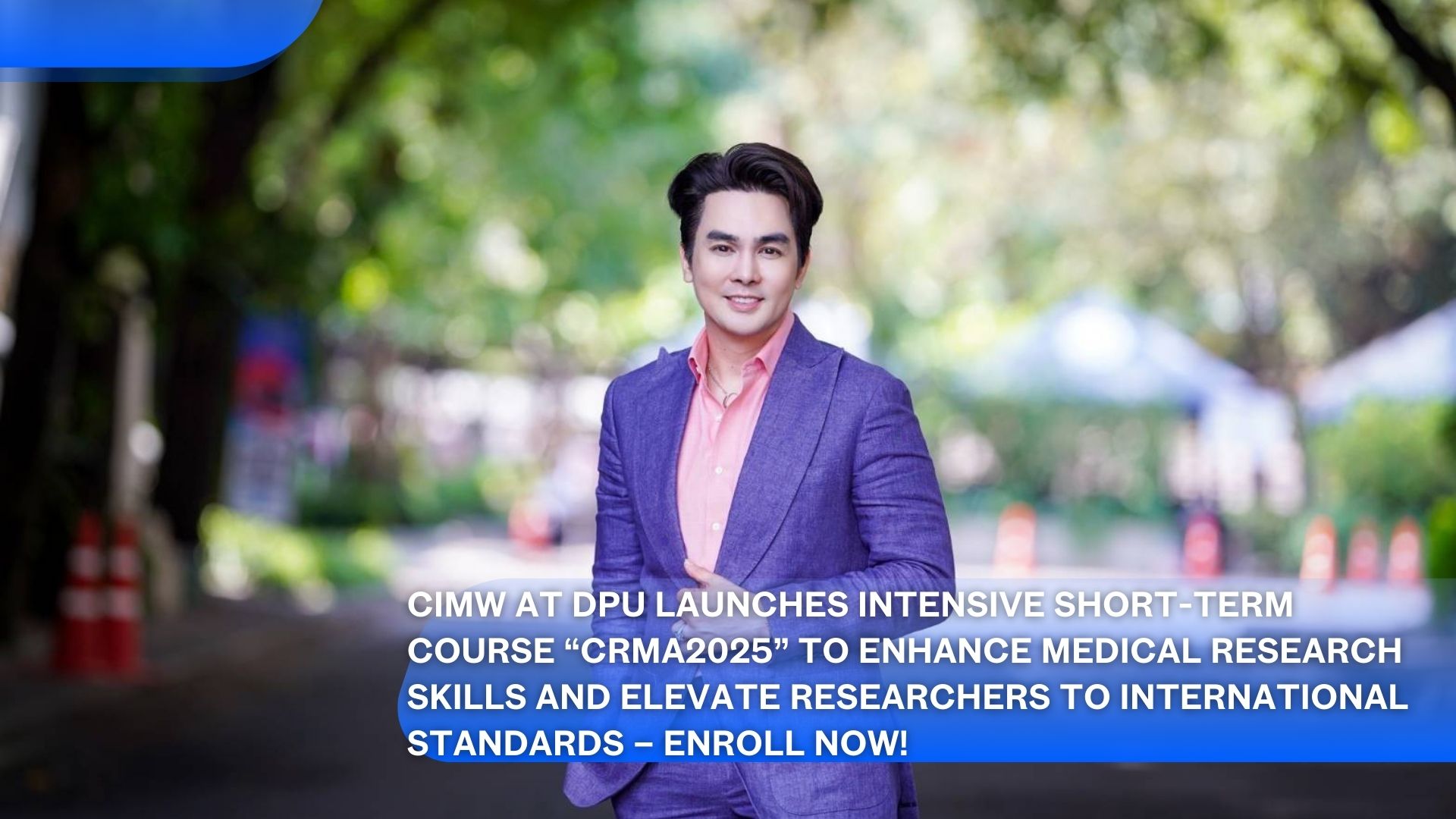 CIMw at DPU Launches Intensive Short-Term Course “CRMA2025” to Enhance Medical Research Skills and Elevate Researchers to International Standards – Enroll Now!
