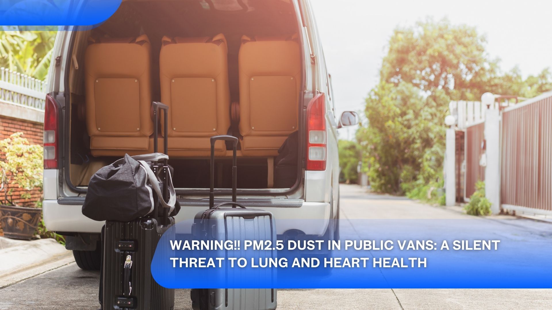 Warning!! PM2.5 Dust in Public Vans: A Silent Threat to Lung and Heart Health
