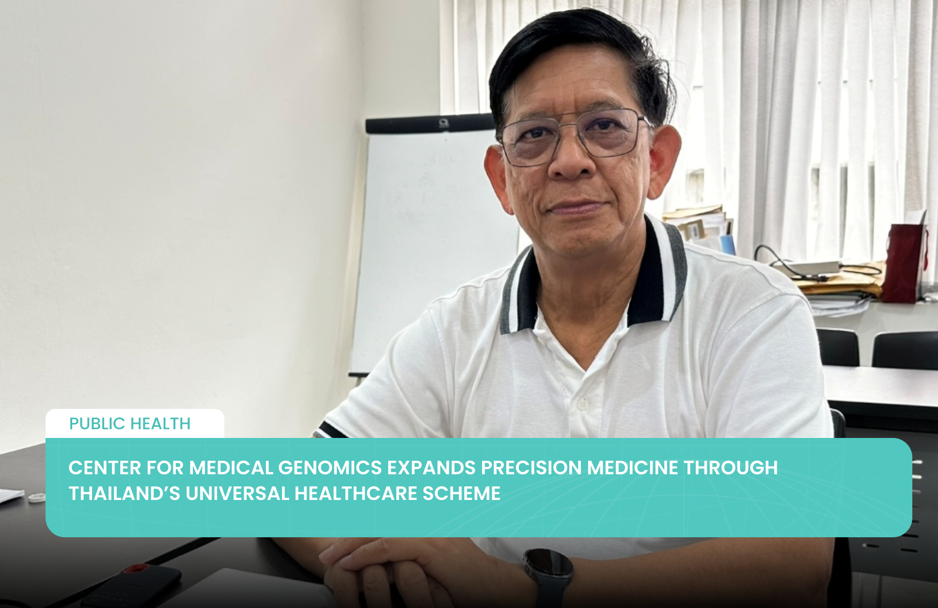 Center for Medical Genomics Expands Precision Medicine Through Thailand’s Universal Healthcare Scheme