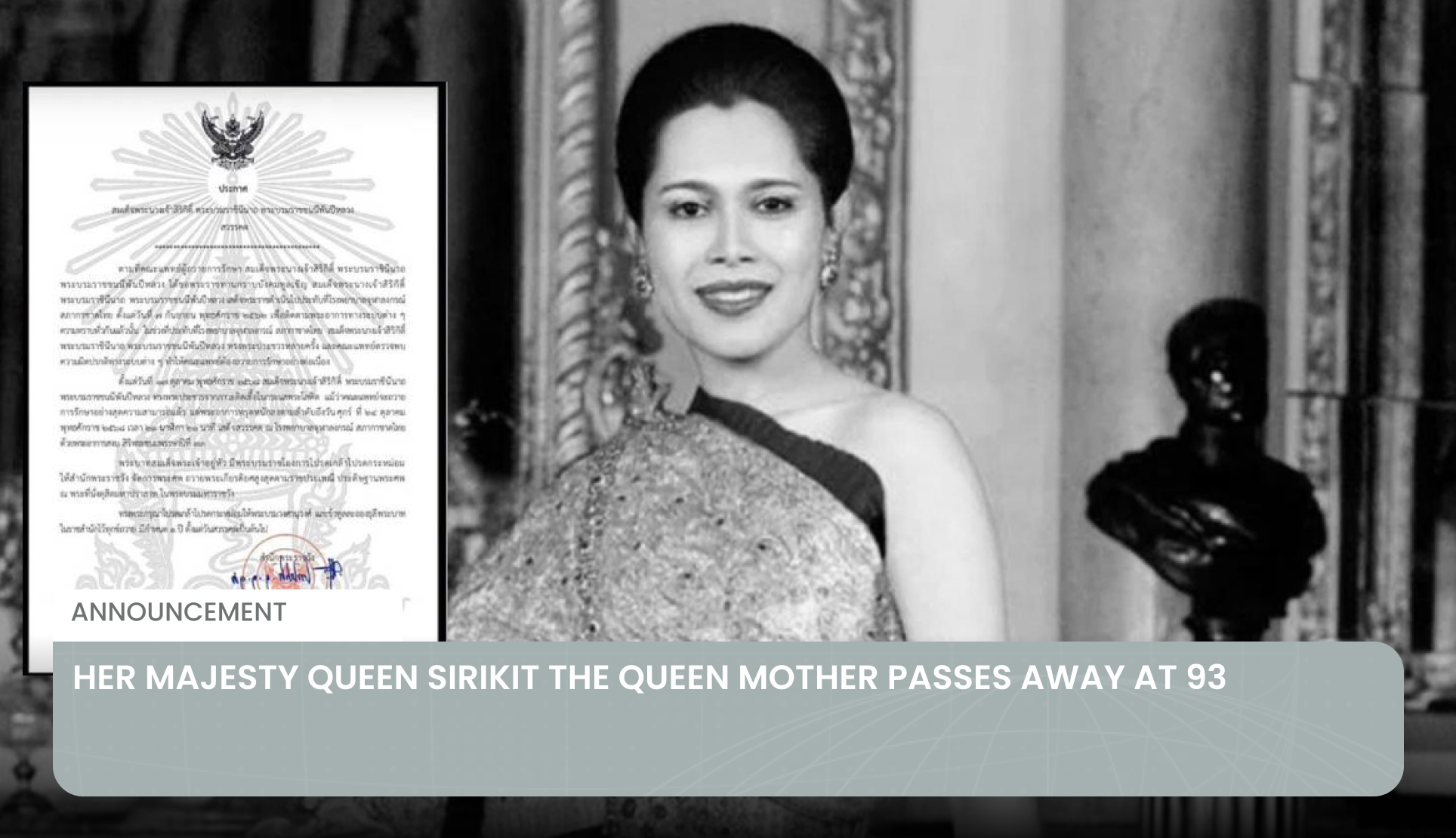 Her Majesty Queen Sirikit The Queen Mother passes away at 93