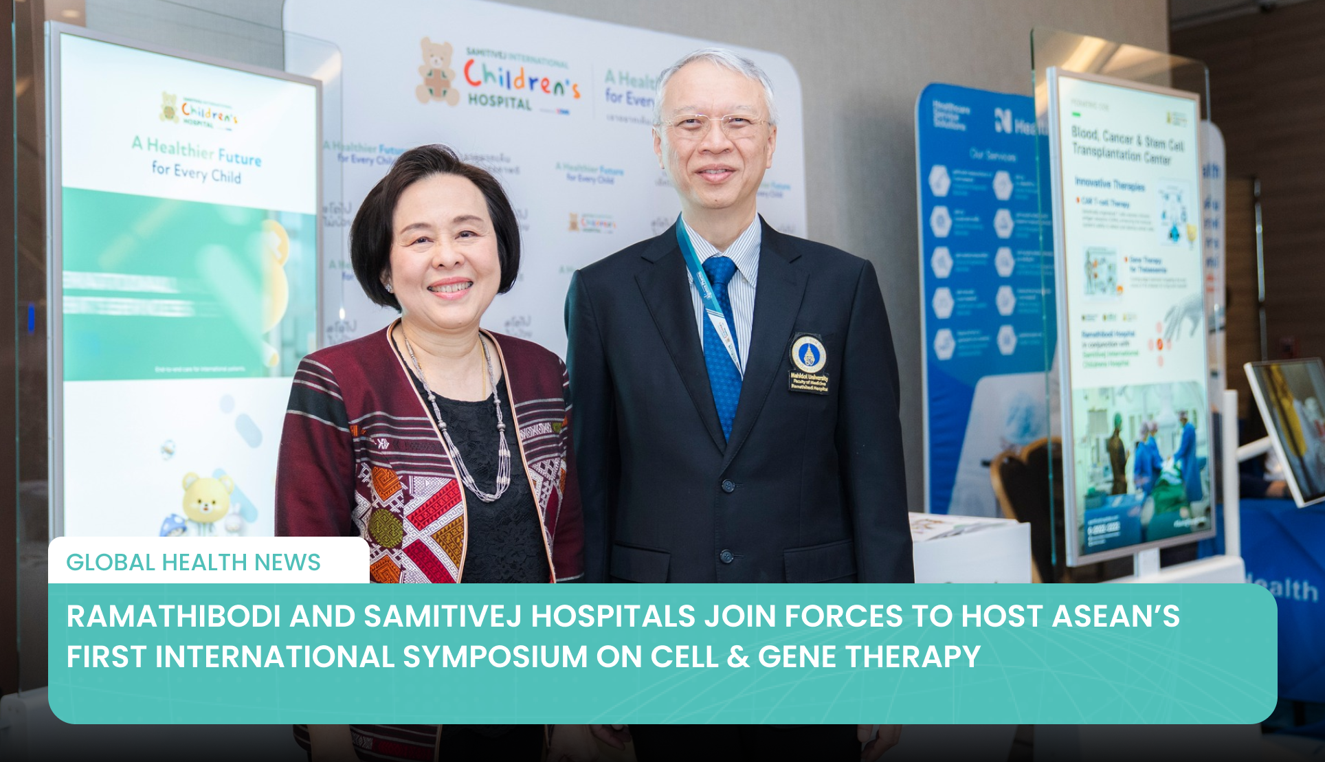 Ramathibodi and Samitivej Hospitals Join Forces to Host ASEAN’s First International Symposium on Cell & Gene Therapy