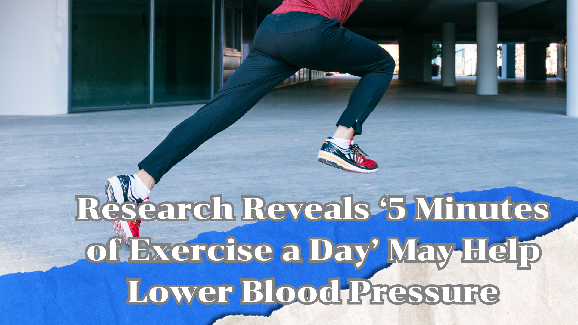 Research Reveals ‘5 Minutes of Exercise a Day’ May Help Lower Blood Pressure