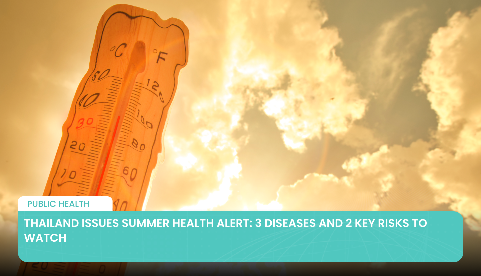 Thailand Issues Summer Health Alert: 3 Diseases and 2 Key Risks to Watch