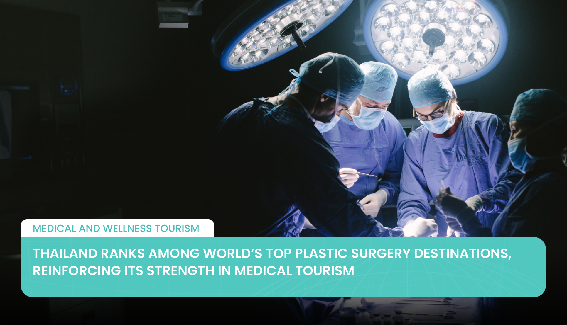 Thailand Ranks Among World’s Top Plastic Surgery Destinations, Reinforcing Its Strength in Medical Tourism
