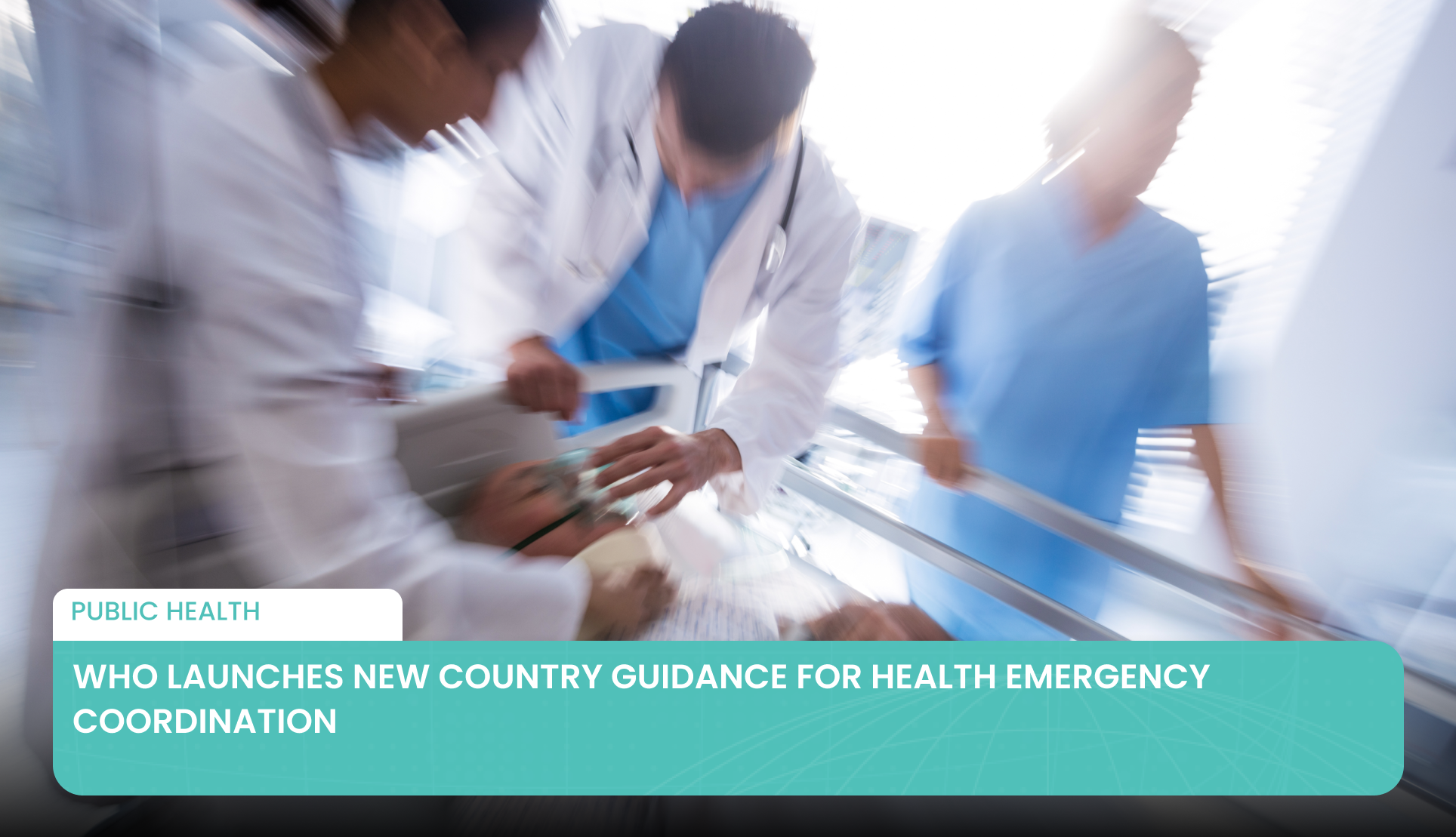 WHO launches new country guidance for health emergency coordination