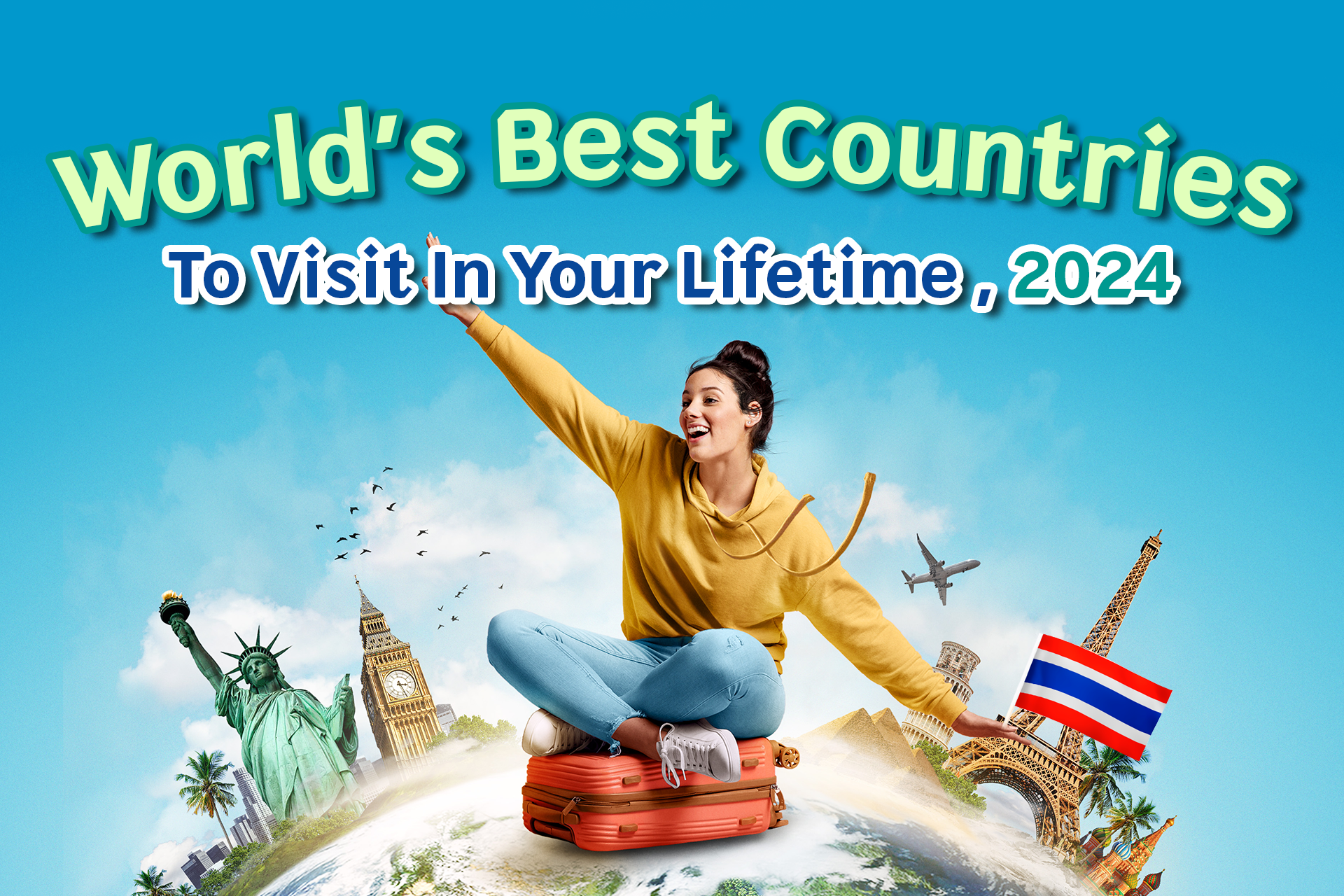 World’s Best Countries To Visit In Your Lifetime, 2024