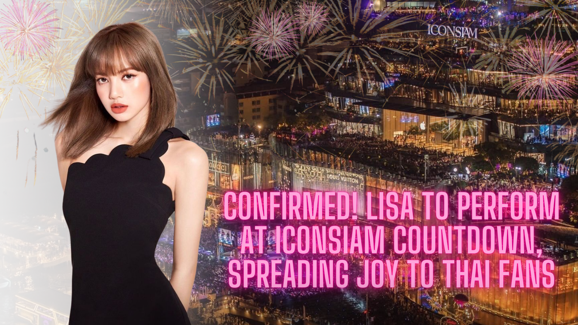 Confirmed! Lisa to Perform at ICONSIAM Countdown, Spreading Joy to Thai Fans